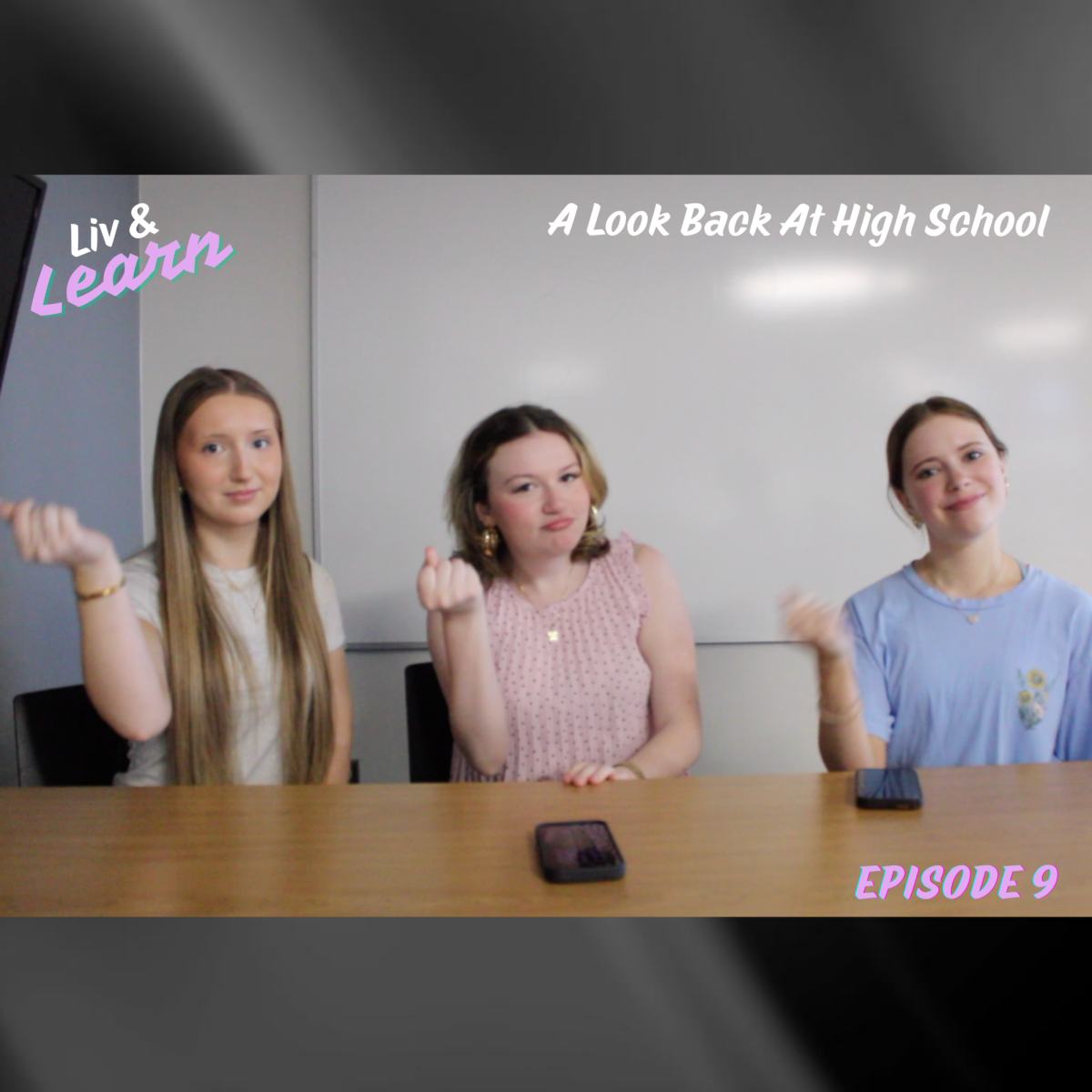 Liv & Learn: Reflecting On Our High-School Experiences